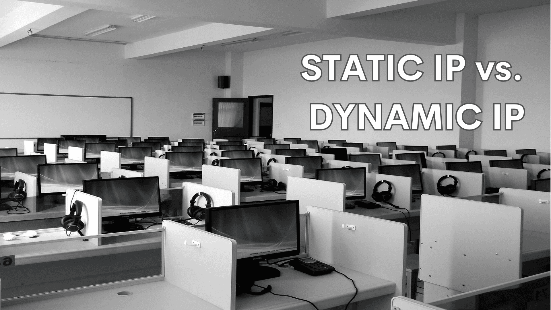 Dynamic IP Static IP